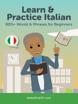 cover image of Learn & Practice Italian: 800+ Words & Phrases for Beginners